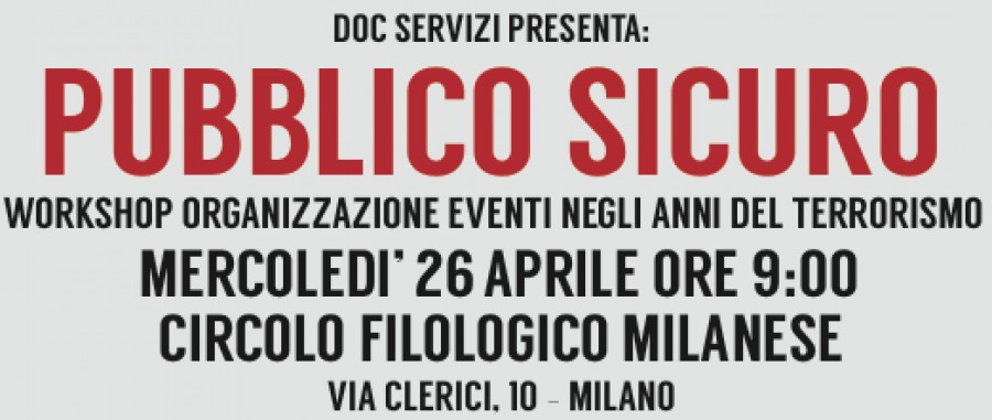 PUBBLICO SICURO - WORKSHOP ORGANIZZAZIONE EVENTI NEGLI ANNI DEL TERRORISMO
