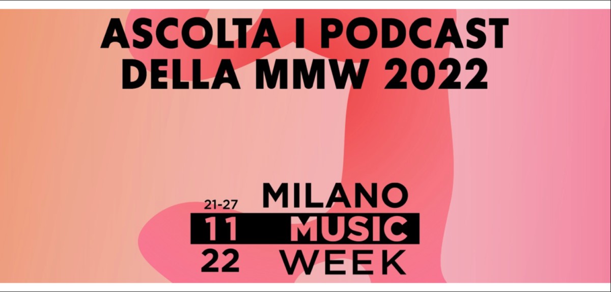 Milano Music wee 2022: i podcast di tutti i panel